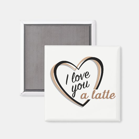 Ik hou een latte van je | Magneet (Voorkant / Achterkant)