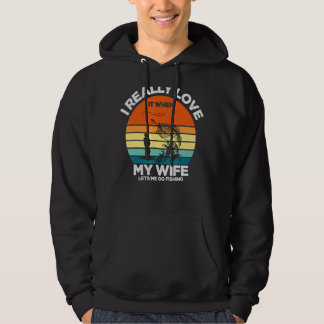 Ik hou er echt van als mijn vrouw me laat Gevist. Hoodie