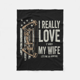 Ik hou er echt van als mijn vrouw me laat jagen F Fleece Deken