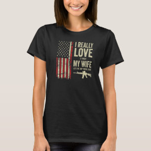 Ik hou er echt van als mijn vrouw me meer Pistool  T-shirt