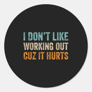 Ik hou er niet van om uit te werken, want het doet ronde sticker