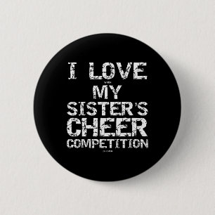 Ik hou ervan als het cheercompetitie van mijn zus ronde button 5,7 cm