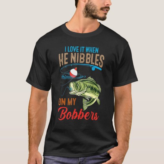 Ik hou ervan als hij op mijn dobbers knabbelt Bas T-shirt (Voorkant)