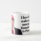 Ik hou ervan als ik wakker word Donald Trump is Pr Koffiemok (Center)