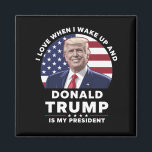 Ik hou ervan als ik wakker word en Donald Trump mi Magneet<br><div class="desc">Ik hou van wanneer ik wakker word en Donald Trump is mijn President Trump / Vance 2025</div>