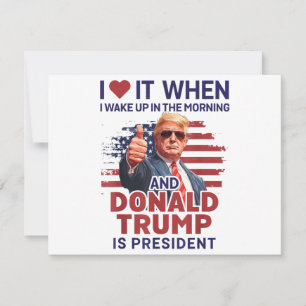Ik hou ervan als ik wakker word en Trump is Presid