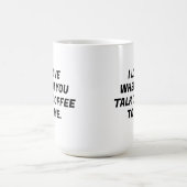Ik hou ervan als je koffie tegen me praat grappige koffiemok (Center)