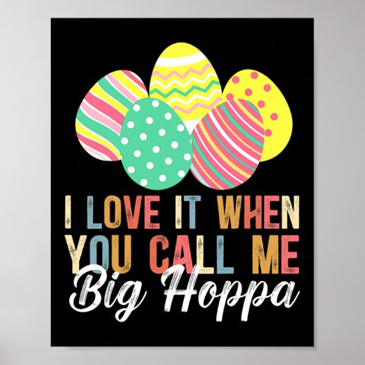 Ik hou ervan als je me Big Hoppa Bunny Eas noemt Poster (Voorkant)