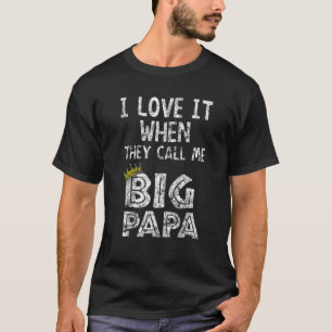 Ik hou ervan als je me Big Papa Hip Hop Rap Da noe T-shirt
