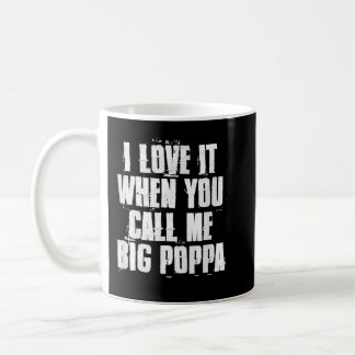 Ik hou ervan als je me Big Poppa Funny Father noem Koffiemok