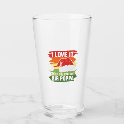 Ik hou ervan als je me Big Poppa noemt Glas (Voorkant)