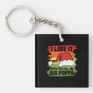 Ik hou ervan als je me Big Poppa noemt Sleutelhanger