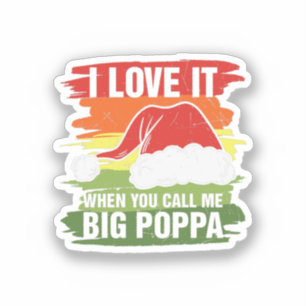 Ik hou ervan als je me Big Poppa noemt Sticker