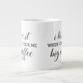 Ik hou ervan als je me grote koffie geeft. grote koffiekop (Voorkant)