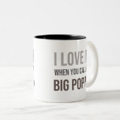 Ik hou ervan als je me grote poppa noemt tweekleurige koffiemok (Voorkant rechts)