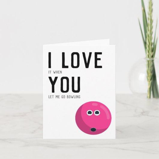 "Ik hou ervan als je me laat bowlen" grappige Humo Kaart (Voorkant)