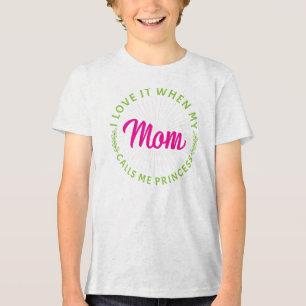 Ik hou ervan als mijn moeder me Princess-95105 noe Tri-Blend Shirt