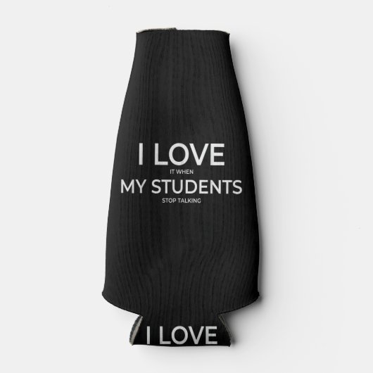 Ik hou ervan als mijn studenten stoppen met praten flesjeskoeler (Voorkant)