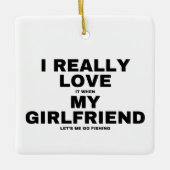 Ik hou ervan als mijn Vriendin me Vist Keramisch Ornament (Voorkant)