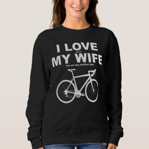 Ik hou ervan als mijn vrouw me een andere bike laa trui