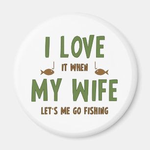 Ik hou ervan als mijn vrouw me laat Gevist Magneet