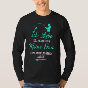 Ik hou ervan als mijn vrouw me laat Gevist T-shirt