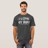 Ik hou ervan als mijn vrouw me laat Shirt (Voorkant volledig)