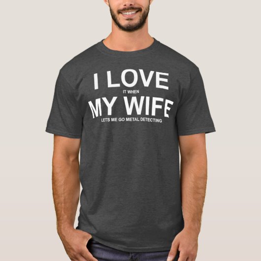 Ik hou ervan als mijn vrouw me laat Shirt (Voorkant)