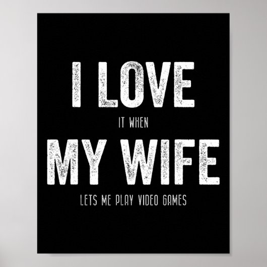 Ik hou ervan als mijn vrouw me laat videogames spe poster (Voorkant)