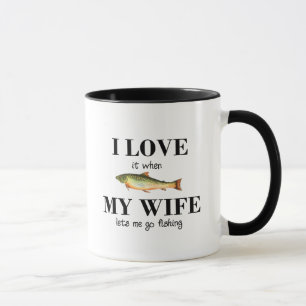 Ik hou ervan als mijn vrouw me laat vissen! Grappi Mok