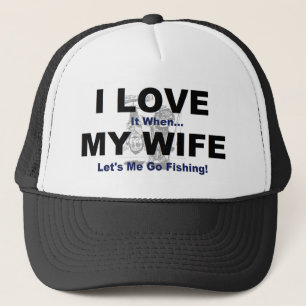 Ik hou ervan als MIJN VROUW me laat vissen. Trucker Pet