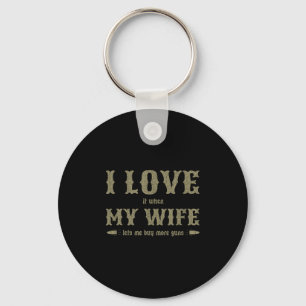 Ik hou ervan als mijn vrouw me meer Pistolen laat  Sleutelhanger