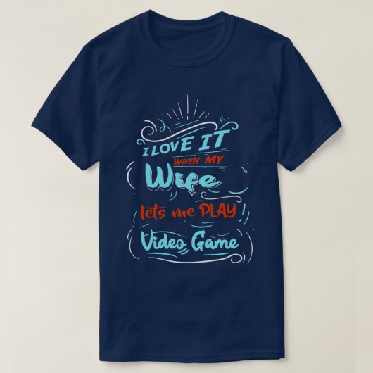 Ik hou ervan als mijn vrouw me videospel laat spel t-shirt (Design voorkant)