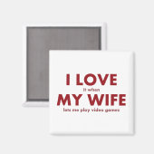 Ik hou ervan als MIJN VROUW me videospelletjes laa Magneet (Voorkant / Achterkant)