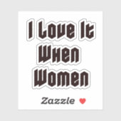 Ik hou ervan als vrouwen sticker (Vel)