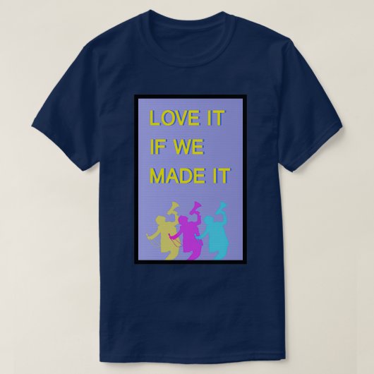 Ik hou ervan als we het hebben gemaakt t-shirt (Design voorkant)