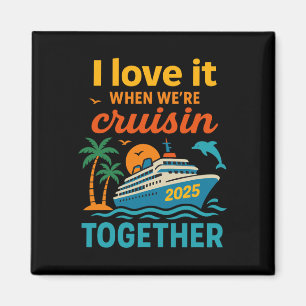 Ik hou ervan als we in 2025 samen cruisen magneet