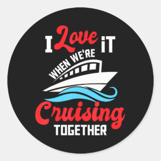 Ik hou ervan als we samen op cruise gaan ronde sticker
