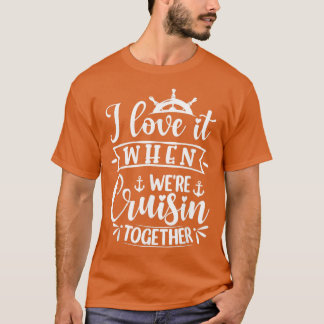 Ik hou ervan als we samen op reis zijn t-shirt
