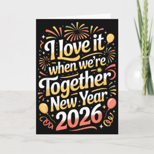 Ik hou ervan als we samen zijn Nieuwjaar 2026 – Ge Kaart