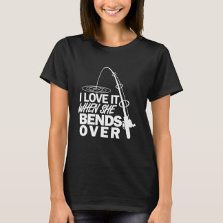Ik hou ervan als ze grappig vissen buigt t-shirt
