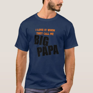 ik hou ervan als ze me grote papa noemen t-shirt