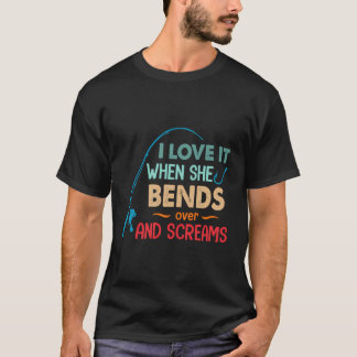 Ik hou ervan als ze over buigt en scheurt... t-shirt