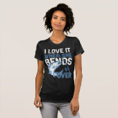 Ik hou ervan als ze over buigt t-shirt (Voorkant volledig)