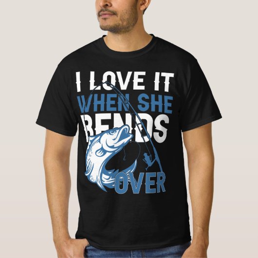 Ik hou ervan als ze over buigt t-shirt (Voorkant)