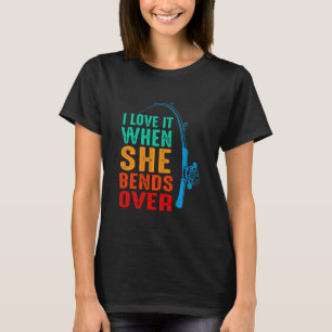 Ik hou ervan als ze zich over de visvangst buigt V T-shirt