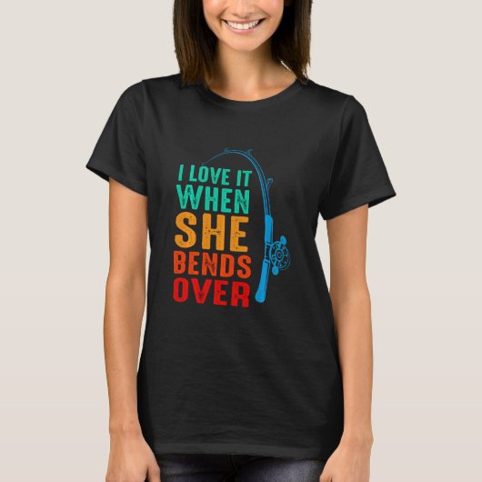 Ik hou ervan als ze zich over de visvangst buigt V T-shirt (Voorkant)