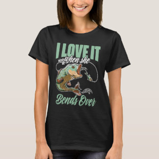 Ik hou ervan als ze zich voorover boog  Crappie vi T-shirt