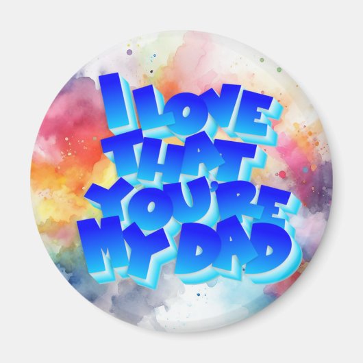 Ik hou ervan dat je mijn vader-magneet bent magneet (Voorkant)