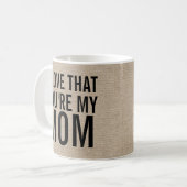 Ik hou ervan dat je m'n moeder bent... koffiemok (Voorkant links)